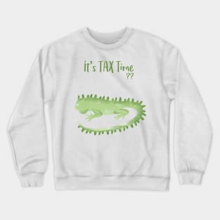 Green Lizard is wondering: Is it TAX time? Crewneck Sweatshirt